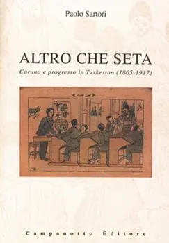 Reso Gratuito Altro che seta. Corano e progresso In Turkestan (1865-1917)