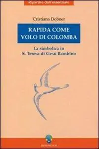 Rapida come volo di colomba. La simbolica in S. Teresa di Gesù Bambino Ultima Occasione