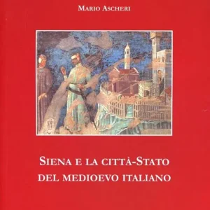 Siena e la città-stato del Medioevo italiano Vendita Finale