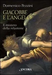 Più Venduto Giacobbe e l‘angelo. Il mistero della relazione