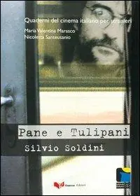 Pane e tulipani. Silvio Soldini Ultime Pezzi