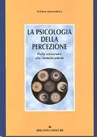 La psicologia della percezione. Dalla sensazione alla comunicazione Consegna Rapida