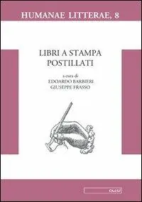 Libri a stampa postillati. Atti del Colloquio internazionale (Milano, 3-5 maggio 2001) Saldi