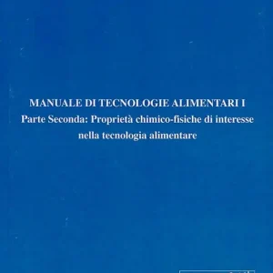 Novità Manuale di tecnologie alimentari. Vol. 1 2 Proprietà chimico fisiche di interesse nella tecnologia alimentare.