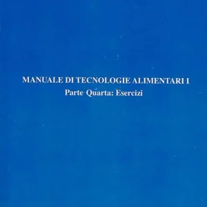 Manuale di tecnologie alimentari. Vol. 1 4 Esercizi. Consegna Rapida