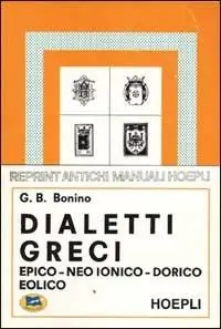 Miglior Prezzo I dialetti greci. Epico, Neo-Ionico, Dorico, Eolico