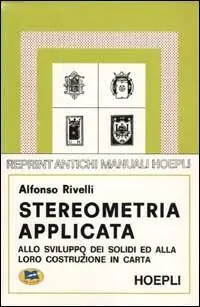 Stereometria applicata allo sviluppo dei solidi e alla loro costruzione in carta Nuovo Arrivo