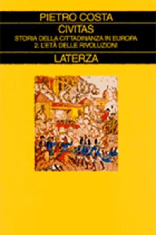 Compra Oggi Stesso Civitas. Storia della cittadinanza in Europa. Vol. 2 L‘Età delle rivoluzioni.