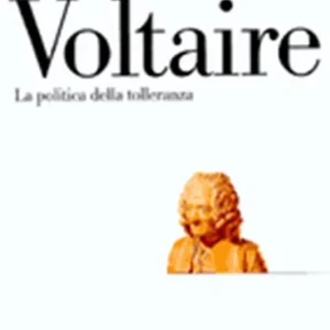 Voltaire. La politica della tolleranza Bestseller