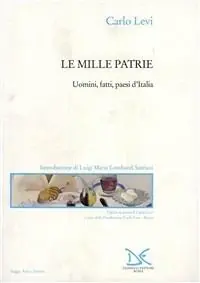 Le mille patrie. Uomini, fatti, paesi d‘Italia Must-Have