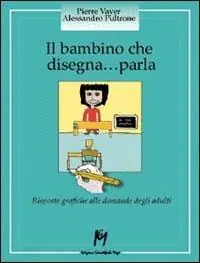 Vendita Finale Il bambino che disegna... parla. Risposte grafiche alle domande degli adulti