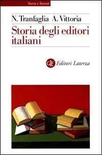 Storia degli editori italiani. Dall‘Unità alla fine degli anni Sessanta Miglior Prezzo