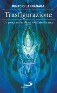 Trasfigurazione. Un programma di santità cristificante Offerta Del Giorno
