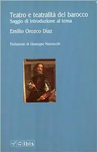 Teatro e teatralità del barocco. Saggio di introduzione al tema Soddisfatti O Rimborsati