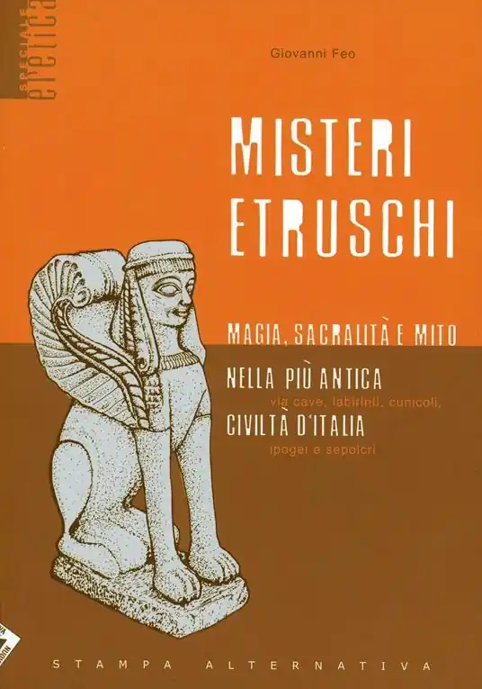 Misteri etruschi. Magia, sacralità e mito nella più antica civiltà d‘Italia Compra Online