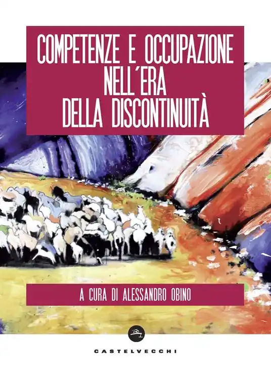 Competenze e occupazione nell‘era della discontinuità Soddisfatti O Rimborsati