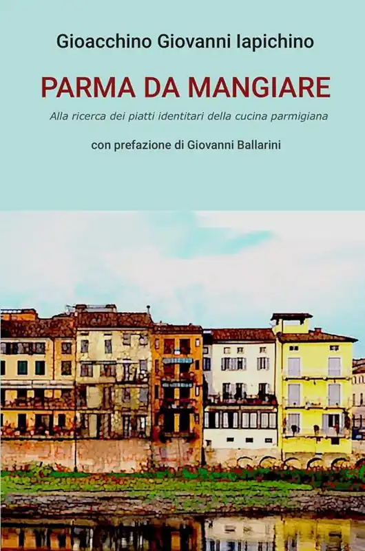 Occasione Parma da mangiare. Alla ricerca dei piatti identitari della cucina parmigiana