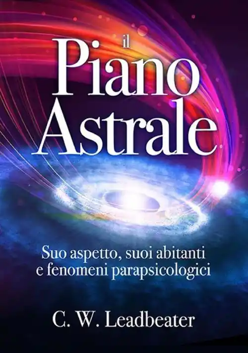 Promozione Il piano astrale. Suo aspetto, suoi abitanti e fenomeni parapsicologici