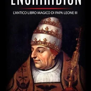 Enchiridion. L‘antico libro magico di papa Leone III Di Tendenza