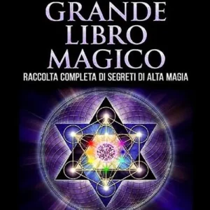 Sconto Il grande libro magico. Raccolta completa di segreti di alta magia
