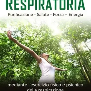 Acquista Ora Ginnastica respiratoria. Purificazione, salute, forza, energia mediante l‘esercizio fisico e psichico della respirazione