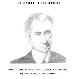 Ultime Pezzi Aldo Moro, l‘uomo e il politico