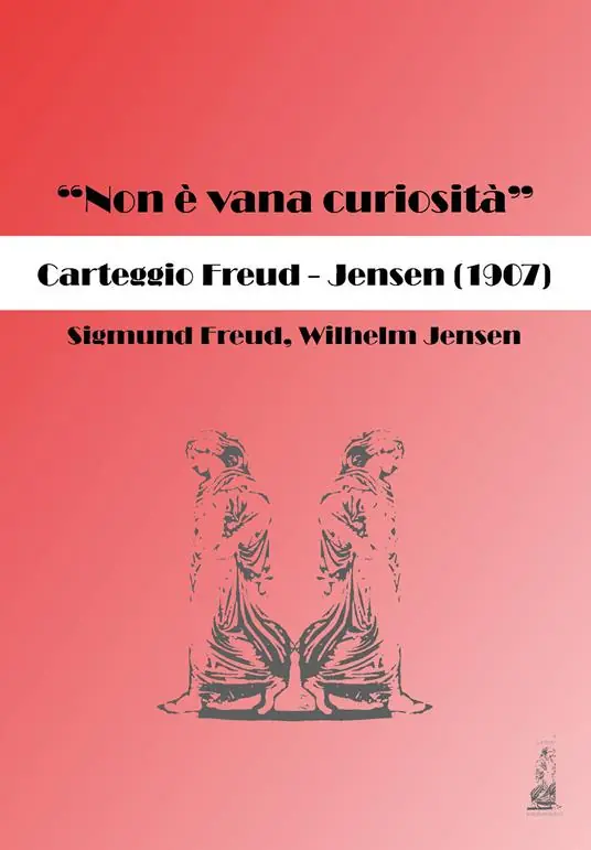 «Non è vana curiosità». Carteggio Freud-Jensen (1907) Prezzo Conveniente