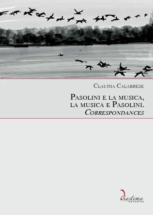 Pasolini e la musica, la musica e Pasolini. Correspondances Acquista Ora