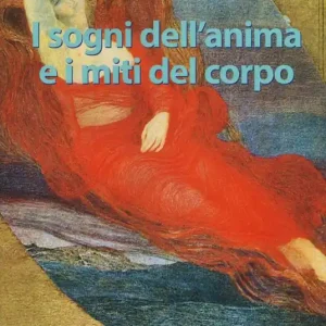 I sogni dell‘anima e miti del corpo Prezzo Conveniente