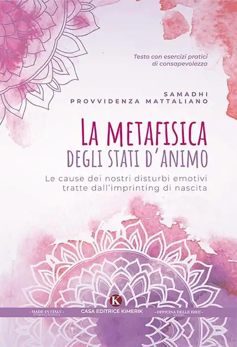 La metafisica degli stati d‘animo. Le cause dei nostri disturbi emotivi tratte dall‘imprinting di nascita Direttamente Dal Produttore