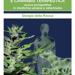 Sistema endocannabinoide e cannabis terapeutica. Nuove prospettive in medicina umana e veterinaria Miglior Prezzo
