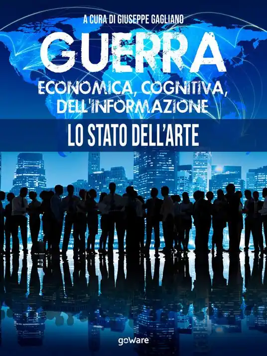 Must-Have Guerra economica, cognitiva, dell‘informazione. Lo stato dell‘arte
