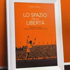 Lo spazio della libertà. Da Michels a Guardiola, il viaggio dell‘idea che ha rivoluzionato il calcio Prezzo Di Fabbrica