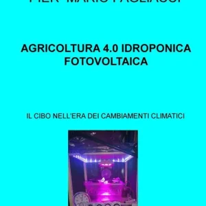 Agricoltura 4.0 idroponica fotovoltaica. Il cibo nell‘era dei cambiamenti climatici Direttamente Dal Produttore