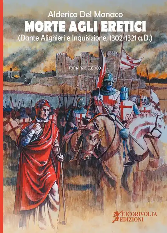 Morte agli eretici. (Dante Alighieri e Inquisizione, 1302-1321 a.D.) Spedizione Espresso