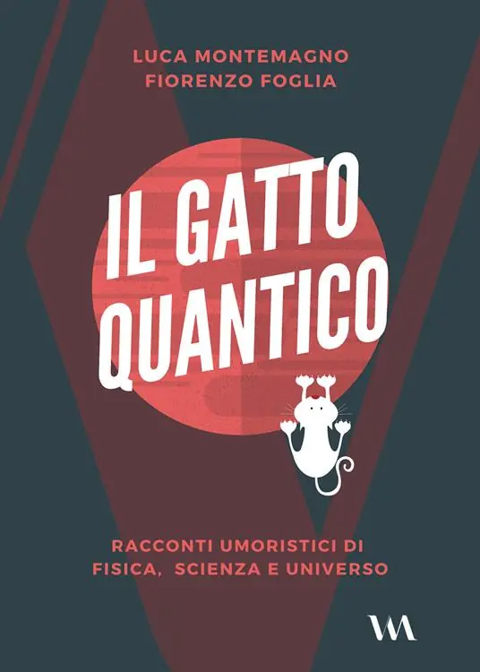 Non Perdere Il gatto quantico. Racconti umoristici di fisica, scienza e universo