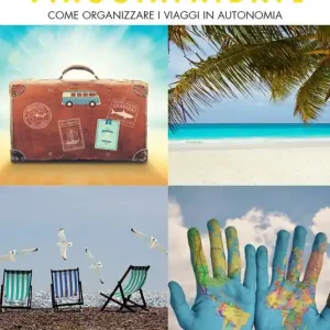 Viaggiafaidate. Come organizzare i viaggi in autonomia Direttamente Dal Produttore