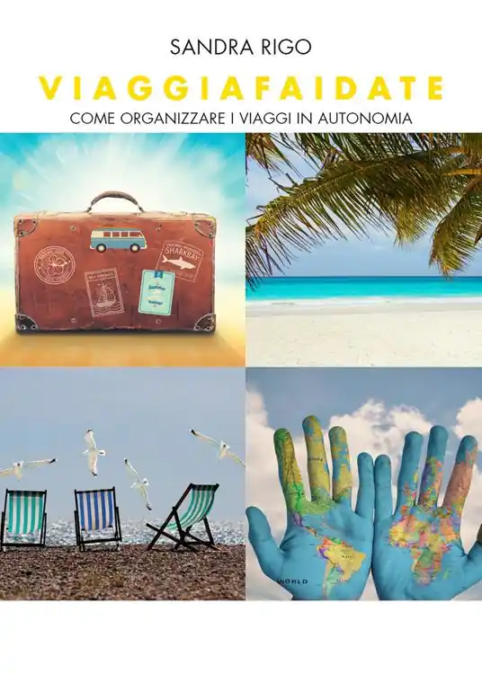 Viaggiafaidate. Come organizzare i viaggi in autonomia Direttamente Dal Produttore