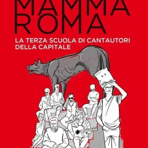 Prezzo Basso Mamma Roma. La terza scuola di cantautori della capitale