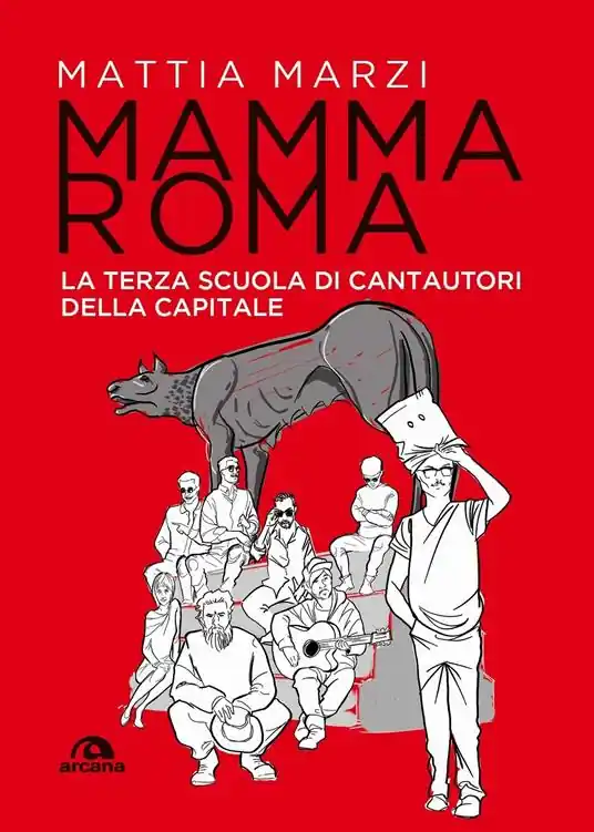 Prezzo Basso Mamma Roma. La terza scuola di cantautori della capitale