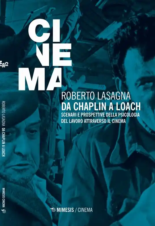 Da Chaplin a Loach. Scenari e prospettive della psicologia del lavoro attraverso il cinema Promozione Esclusiva