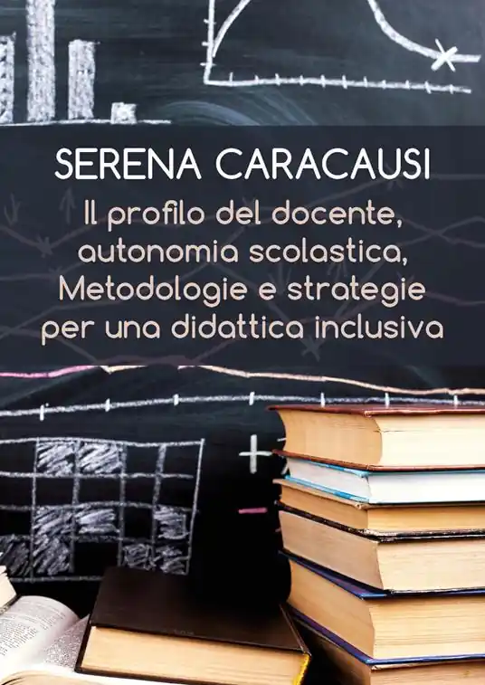 Ultima Occasione Il profilo del docente, autonomia scolastica, metodologie e strategie per una didattica inclusiva