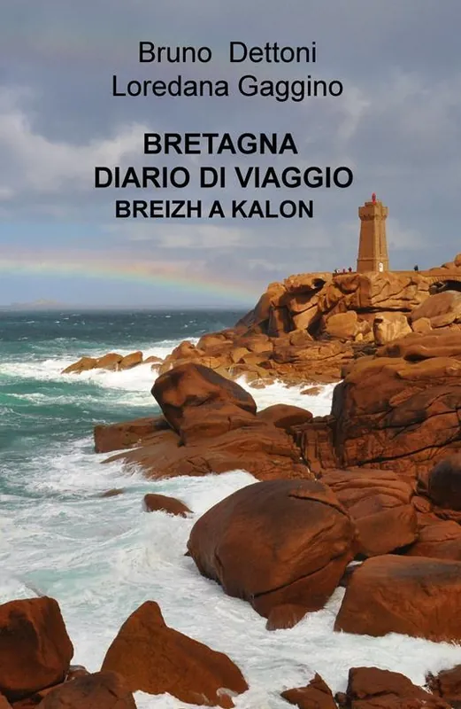 Di Tendenza Bretagna. Diario di viaggio. Breizh a Kalon