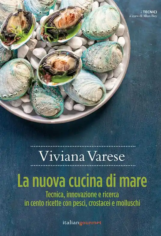 Popolare La nuova cucina di mare. Tecnica, innovazione e ricerca in cento ricette con pesci, crostacei e molluschi