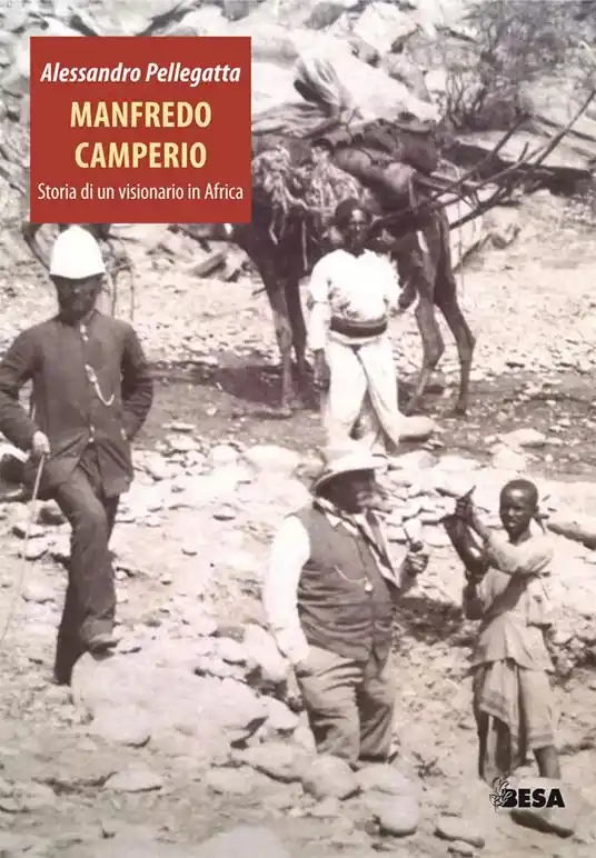 Manfredo Camperio. Storia di un visionario in Africa Prezzo Di Fabbrica