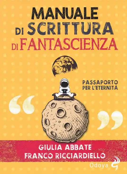 Affare Manuale di scrittura di fantascienza. Passaporto per l’eternità