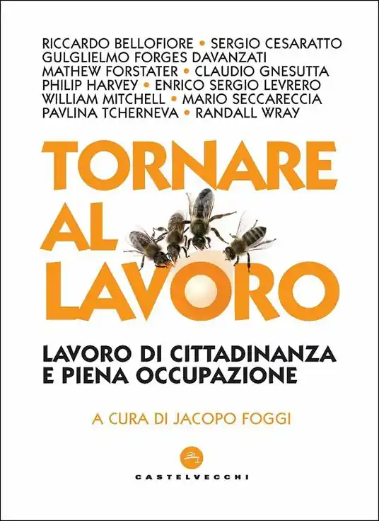 Bestseller Tornare al lavoro. Lavoro di cittadinanza e piena occupazione