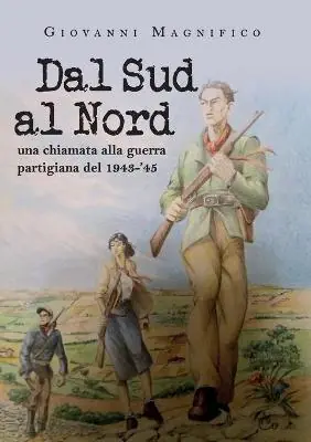 Ultima Occasione Dal sud al nord una chiamata alla guerra partigiana del 1943-‘45