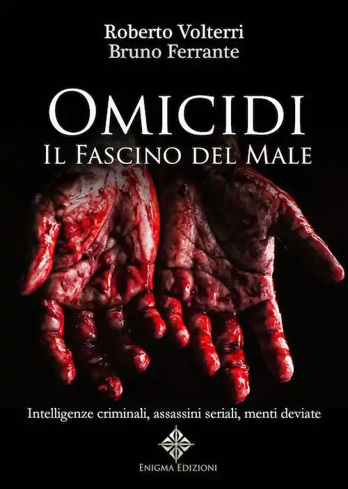 Scelto Dai Clienti Omicidi. Il fascino del male. Intelligenze criminali, assassini seriali, menti deviate. Ediz. integrale