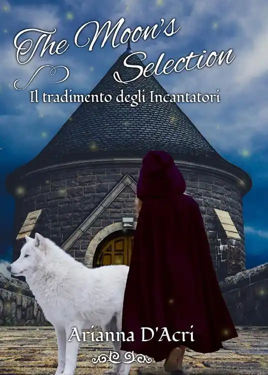 Il tradimento degli Incantatori. The moon‘s selection Reso Gratuito